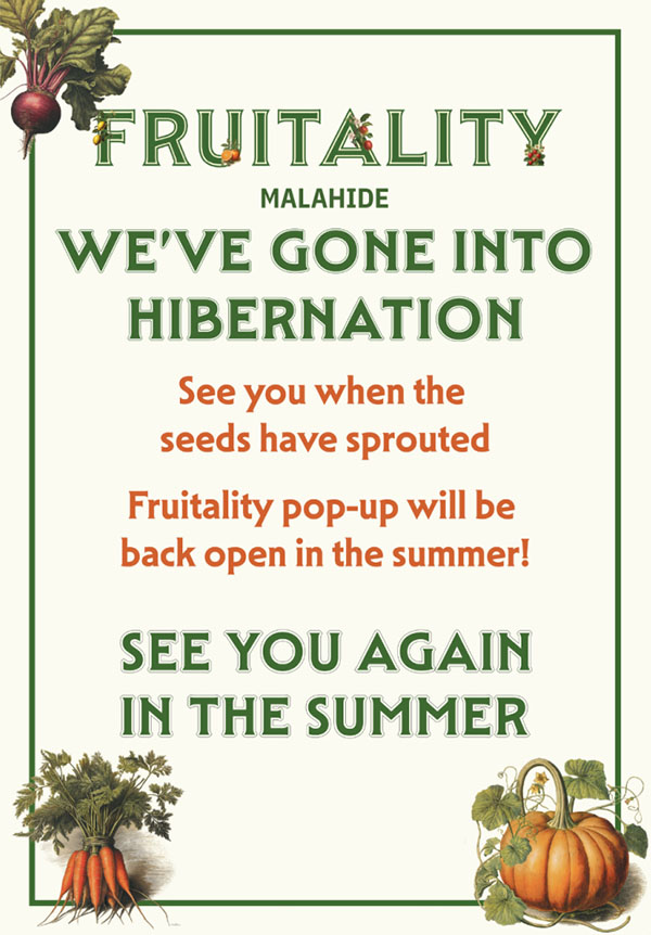 Fruitality Malahide gone into hibernation until summer 2026